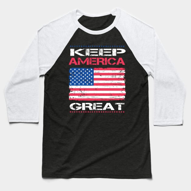 Keep America Great Baseball T-Shirt by HelloShirt Design